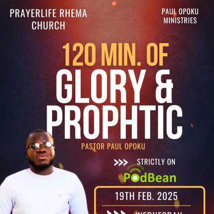 120 MINUTES OF GLORY AND PROPHETIC 