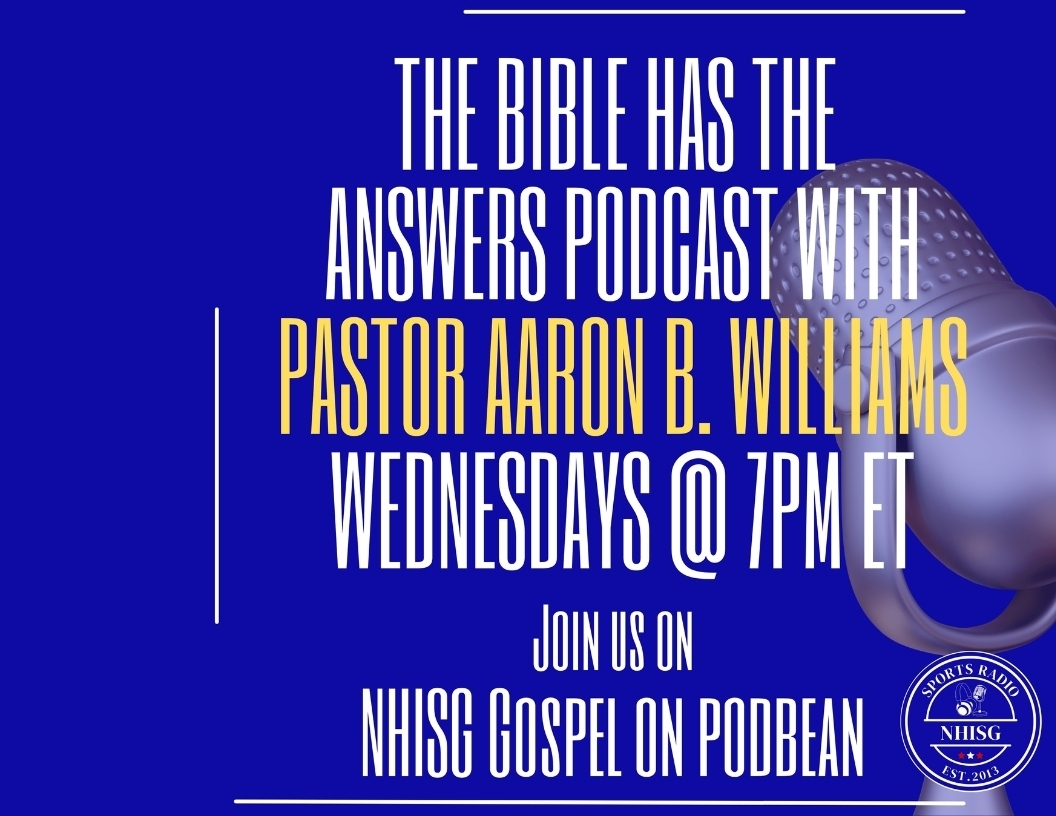 The Bible Has The Answers with Pastor Aaron B Williams